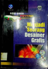 SERI BUKU PINTAR : Menjadi Seorang Desainer Grafis