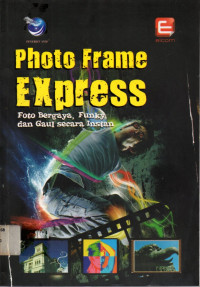 Photo Frame Express: Foto Bergaya, Funky, dan Gaul secara Instan