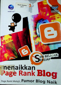 SERI BELAJAR SEKEJAP menaikkan Page Rank Blog : Page Rank Melejit, Pamor Blog Naik