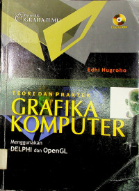 TEORI DAN PRAKTEK GRAFIKA KOMPUTER: Menggunakan DELPHI dan OpenGL