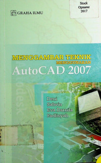 MENGGAMBAR TEKNIK Menggunakan AutoCAD 2007