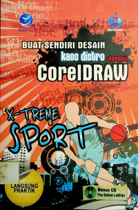 BUAT SENDIRI DESAIN: kaos distro dengan CorelDRAW X-TREME SPORT: LANGSUNG PRAKTEK