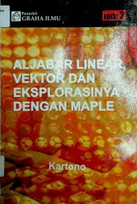 ALJABAR LINIER, VEKTOR DAN EKSPLORASINYA DENGAN MAPLE