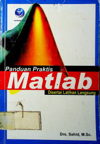 Panduan Praktis: Matlab: Disertai Latihan Langsung