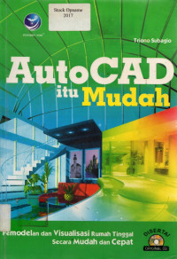 AutoCAD itu Mudah: Pemodelan dan Visualisasi Rumah Tinggal Secara Mudah dan Cepat