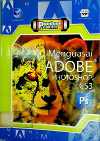 Panduan Praktis Menguasai ADOBE PHOTOSHOP CS3