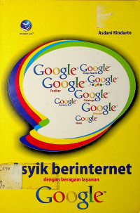 Asyik berinternet: dengan beragam layanan: Google