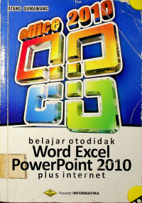 belajar otodidak Word Excel PowerPoint 2010 plus internet