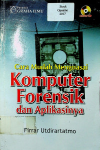 Cara Mudah Menguasai Komputer Forensik dan Aplikasinya