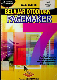 BELAJAR OTODIDAK PAGEMAKER 7: Panduan praktis bagi pemula dan tenaga professional di bidang layout