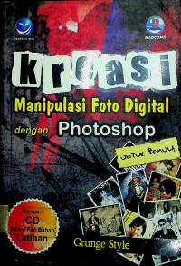 Kreasi Manipulasi Foto Digital dengan Photoshop UNTUK PEMULA: Grunge Style