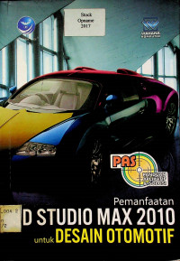 Pemanfaatan 3D STUDIO MAX 2010 UNTUK DESAIN OTOMOTIF: PAS (PANDUAN APLIKATIF & SOLUSI)