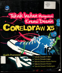 Teknik Instan Menguasai Kreasi Desain: CORELDRAW X5