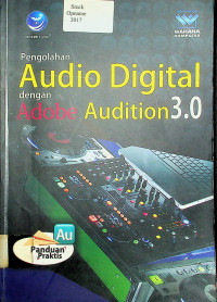 Panduan Praktis Pengolahan Audio Digital dengan Adobe Audition 3.0