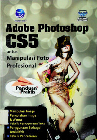 Panduan Praktis Adobe Photoshop CS5 untuk Manipulasi Foto Profesional