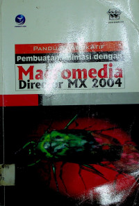 PANDUAN APLIKATIF Pembuatan Animasi dengan Macromedia Director MX 2004