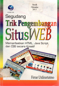 Segudang Trik Pengembangan Situs WEB: Memanfaatkan HTML, Java Script, dan CSS secara Kreatif