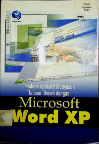 Panduan Aplikatif Menyusun Tulisan Ilmiah dengan Microsoft Word XP