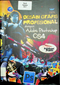 DESAIN GRAFIS PROFESIONAL dengan Adobe Photoshop CS4: Panduan Praktis