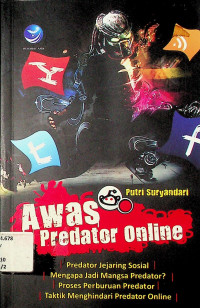 Awas predator online  (Predator jejaring sosial, mengapa jadi mangsa predator?, Proses perburuan predator, taktik menghindari predator online)