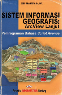 SISTEM INFORMASI GEOGRAFIS: ArcView Lanjut: Pemrograman Bahasa Script Avenue