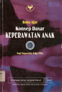 Buku Ajar: Konsep Dasar KEPERAWATAN ANAK