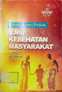 Materi- Materi Pokok; ILMU KESEHATAN MASYARAKAT