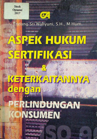 ASPEK HUKUM SERTIFIKASI & KETERKAITANNYA dengan PERLINDUNGAN KONSUMEN