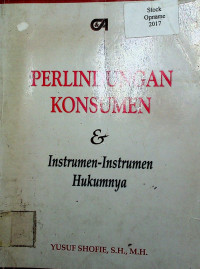 PERLINDUNGAN KONSUMEN & Instrumen-Instrumen Hukumnya