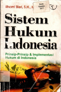 Sistem Hukum Indonesia: Prinsip-Prinsip & Implementasi Hukum di Indonesia