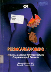 PERDAGANGAN ORANG: Dimensi, Instrumen Internasional dan Pengaturannya di indonesia