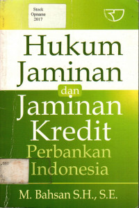 Hukum Jaminan dan Jaminan Kredit Perbankan Indonesia