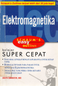 Elektromagnetika: SCHAUM'S easy ouTlines: belajar SUPER CEPAT