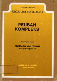 PEUBAH KOMPLEKS dengan pengenalan PEMETAAN KONFORMAL DAN PENERAPANNYA: SERI BUKU SCHAUM TEORI dan SOAL-SOAL