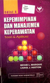 KEPEMIMPINAN DAN MANAJEMEN KEPERAWATAN : Teori dan Aplikasi, Edisi 4