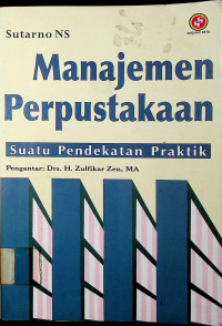 Manajemen Perpustakaan: Suatu Pendekatan Praktik