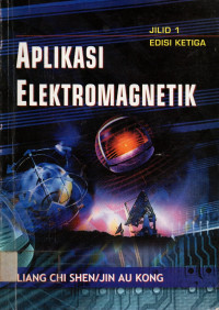 APLIKASI ELEKTROMAGNETIK, JILID 1 EDISI KETIGA