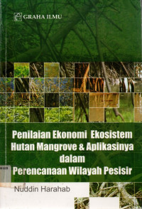 Penilaian Ekonomi Ekosistem Hutan Mangrove & Aplikasinya dalam Perencanaan Wilayah Pesisir