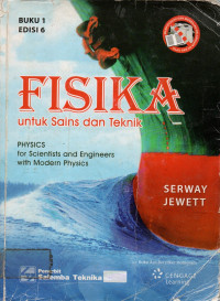 FISIKA: untuk Sains dan Teknik: EDISI 6, BUKU 1