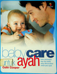 baby care untuk ayah; buku perawatan bayi dan batita yang dikhususkan untuk para ayah