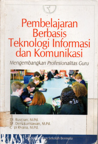 Pembelajaran Berbasis Teknologi Informasi dan Komunikasi: Mengembangkan Profesionalitas Guru