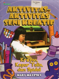 AKTIVITAS-AKTIVITAS SENI KREATIF: Krayon Kapur Tulis dan Spidol