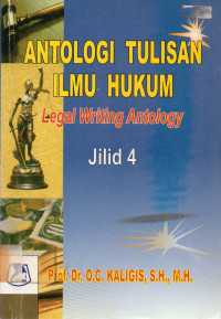 ANTOLOGI TULISAN ILMU HUKUM: Legal Writing Antology, Jilid 4