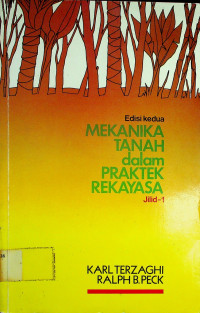 MEKANIKA TANAH dalam PRAKTEK REKAYASA, Jilid-1 Edisi Kedua