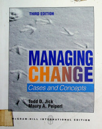 MANAGING CHANGE: Cases and Concepts, THIRD EDITION