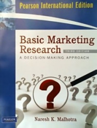 Basic Marketing Research; A Decision- Making Approach, Third Edition