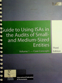 Guide to Using ISAs in the Audits of Small-and Medium-Sized Entities, Volume 1-Core Concepts Third Edition