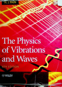 The Physics of Vibrations and Waves, 6TH EDITION
