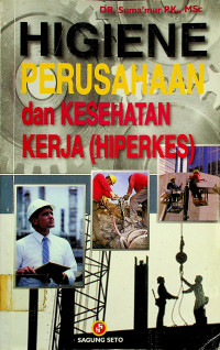 HIGIENE PERUSAHAAN dan KESEHATAN KERJA (HIPERKES)