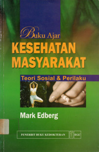 Buku Ajar KESEHATAN MASYARAKAT; Teori sosial & Perilaku